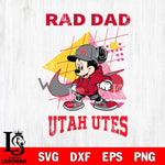 Utah Utes Mickey Mouse Rad Dad SVG DXF EPS PNG FILE, NCAA File Cut,Digital Download,Instant Download
