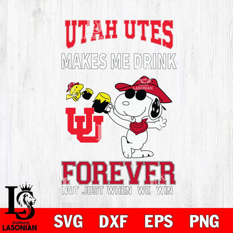 Utah Utes Snoopy makes me drink forever SVG DXF EPS PNG FILE,Snoopy File Cut, NCAA Digital Download,Instant Download,Christmas Silhouette
