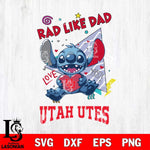 Utah Utes Stitch Love Rad Like Dad SVG DXF EPS PNG FILE, NCAA File Cut,Digital Download,Instant Download