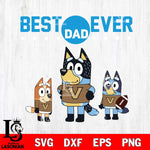 Vanderbilt Commodores Best Dad Ever , father day , Bluey NCAA Svg Eps Dxf Png File, Digital Download, Instant Download