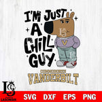 Vanderbilt Commodores I'm Just A Chill Guy Svg Eps Dxf Png File,NCAA Svg Files,Chill Guy svg ,Digital Download ,Instant Download, Cricut File