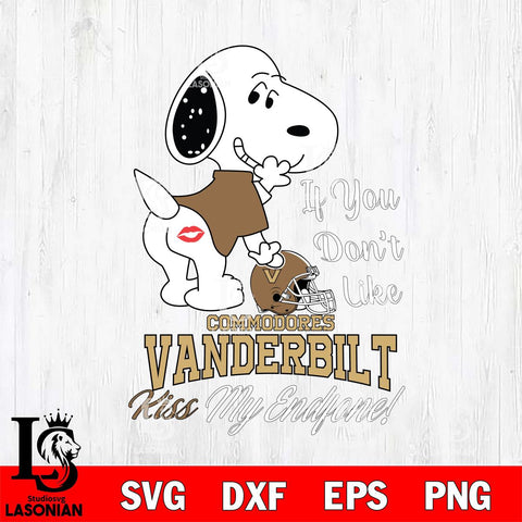 Vanderbilt Commodores Snoopy If you dont like kiss SVG DXF EPS PNG FILE,Snoopy File Cut, NCAA Digital Download,Instant Download,Christmas Silhouette