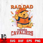 Virginia Cavaliers Pooh Bear Rad Dad SVG DXF EPS PNG FILE, NCAA File Cut,Digital Download,Instant Download