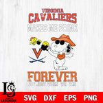 Virginia Cavaliers Snoopy makes me drink forever SVG DXF EPS PNG FILE,Snoopy File Cut, NCAA Digital Download,Instant Download,Christmas Silhouette
