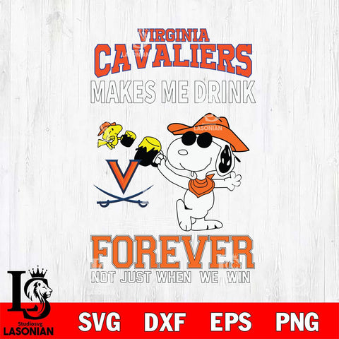 Virginia Cavaliers Snoopy makes me drink forever SVG DXF EPS PNG FILE,Snoopy File Cut, NCAA Digital Download,Instant Download,Christmas Silhouette