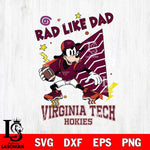 Virginia Tech Hokies Goofy Rad Like Dad SVG DXF EPS PNG FILE, NCAA File Cut,Digital Download,Instant Download