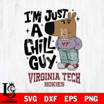 Virginia Tech Hokies I'm Just A Chill Guy Svg Eps Dxf Png File,NCAA Svg Files,Chill Guy svg ,Digital Download ,Instant Download, Cricut File