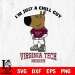 Virginia Tech Hokies I'm Just A Chill Guy Football Svg Eps Dxf Png File,NCAA Svg Files,Chill Guy svg ,Digital Download ,Instant Download, Cricut File
