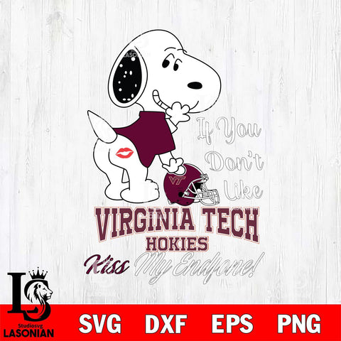 Virginia Tech Hokies Snoopy If you dont like kiss SVG DXF EPS PNG FILE,Snoopy File Cut, NCAA Digital Download,Instant Download,Christmas Silhouette