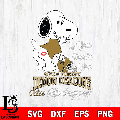Wake Forest Demon Deacons Snoopy If you dont like kiss SVG DXF EPS PNG FILE,Snoopy File Cut, NCAA Digital Download,Instant Download,Christmas Silhouette