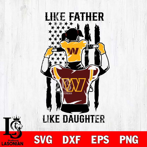 Washington Football Team Like Father Like Daughter Svg Eps Dxf Png File, Digital Download, Instant Download