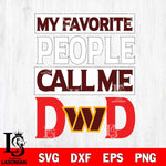 Washington Football Team My Favorite People Call me Dad SVG DXF EPS PNG FILE, NFL File Cut,Digital Download,Instant Download, Silhouette