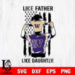 Washington Huskies Like Father Like Daughter Svg Eps Dxf Png File, Digital Download, Instant Download