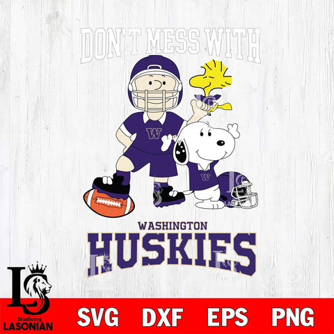 Washington Huskies Snoopy Dont mess with SVG DXF EPS PNG FILE,Snoopy File Cut, NCAA Digital Download,Instant Download,Christmas Silhouette