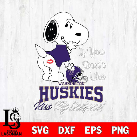 Washington Huskies Snoopy If you dont like kiss SVG DXF EPS PNG FILE,Snoopy File Cut, NCAA Digital Download,Instant Download,Christmas Silhouette