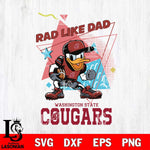 Washington State Cougars Donal Duck Rad Like Dad SVG DXF EPS PNG FILE, NCAA File Cut,Digital Download,Instant Download