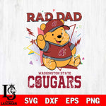 Washington State Cougars Pooh Bear Rad Dad SVG DXF EPS PNG FILE, NCAA File Cut,Digital Download,Instant Download