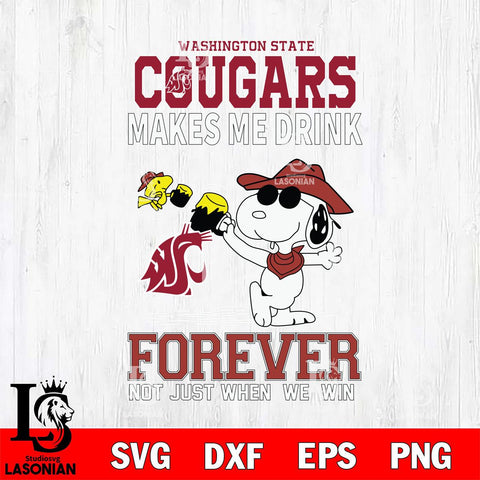 Washington State Cougars Snoopy makes me drink forever SVG DXF EPS PNG FILE,Snoopy File Cut, NCAA Digital Download,Instant Download,Christmas Silhouette