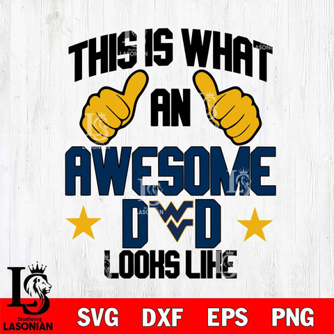 West Virginia Mountaineers Awesome Dad Looks like Svg Eps Dxf Png File, Digital Download, Instant Download