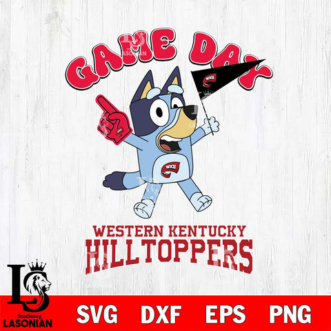 Western Kentucky Hilltoppers Bluey Game Day Svg Eps Dxf Png File, Digital Download, Instant Download