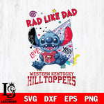 Western Kentucky Hilltoppers Stitch Love Rad Like Dad SVG DXF EPS PNG FILE, NCAA File Cut,Digital Download,Instant Download