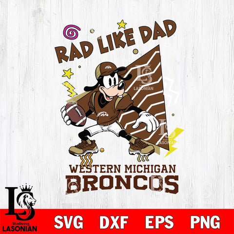 Western Michigan Broncos Goofy Rad Like Dad SVG DXF EPS PNG FILE, NCAA File Cut,Digital Download,Instant Download