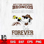 Western Michigan Broncos Snoopy makes me drink forever SVG DXF EPS PNG FILE,Snoopy File Cut, NCAA Digital Download,Instant Download,Christmas Silhouette