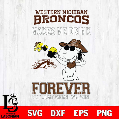 Western Michigan Broncos Snoopy makes me drink forever SVG DXF EPS PNG FILE,Snoopy File Cut, NCAA Digital Download,Instant Download,Christmas Silhouette
