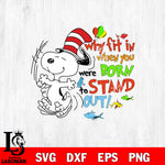 Why fit in when you were born to stand out snoopy Svg Eps Dxf Png File, Graduation File Cut,Digital Download,Instant Download,Disney Svg Files