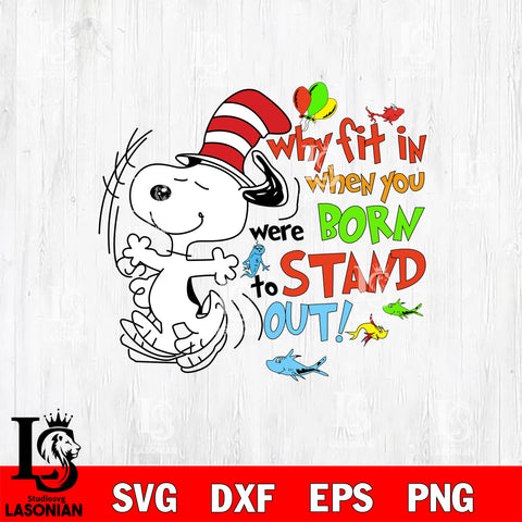 Why fit in when you were born to stand out snoopy Svg Eps Dxf Png File, Graduation File Cut,Digital Download,Instant Download,Disney Svg Files
