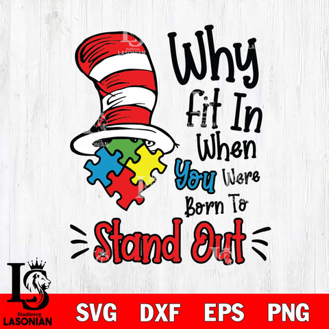 Why fit in when yoy were born to stand out svg, Dr seuss svg eps dxf png file, Digital Download,Instant Download