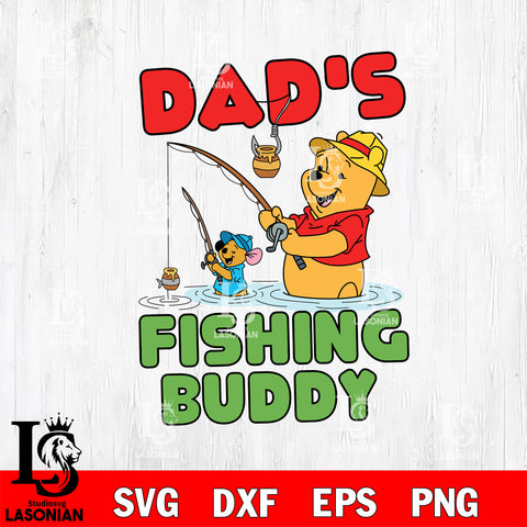 Winnie The Pooh Dad Fishing Buddy SVG DXF EPS PNG FILE, Father day File Cut, Digital Download,Instant Download, Silhouette, Cricut