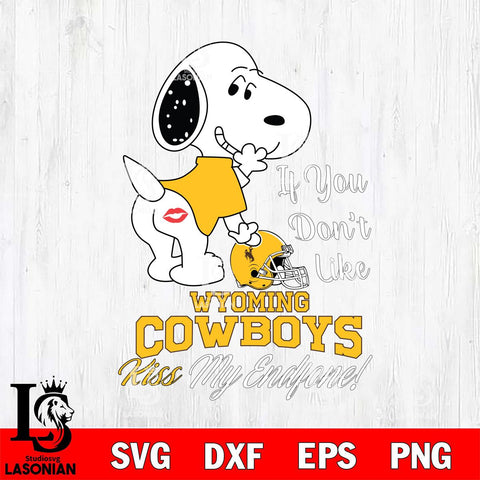 Wyoming Cowboys Snoopy If you dont like kiss SVG DXF EPS PNG FILE,Snoopy File Cut, NCAA Digital Download,Instant Download,Christmas Silhouette