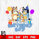 bluey birthday boy Svg Eps Dxf Png File, Digital Download, Instant Download