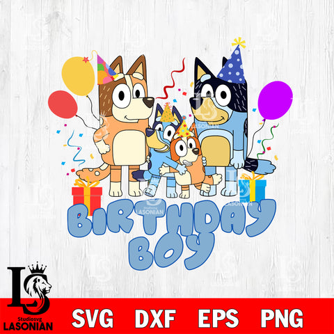bluey birthday boy Svg Eps Dxf Png File, Digital Download, Instant Download