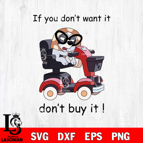if you don't want it don't buy it Svg Eps Dxf Png File, Digital Download, Instant Download