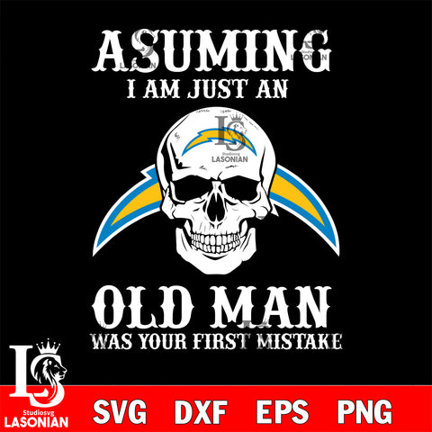 asuming i am just an old man was your first mistake Los Angeles Chargers svg eps dxf png file, digital download , Instant Download