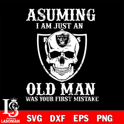 asuming i am just an Las Vegas Raiders old man was your first mistake Las Vegas Raiders svg eps dxf png file, digital download , Instant Download