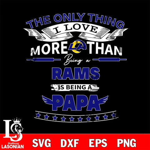 NFL I Love More Than Being A Los Angeles Rams Fan is Being a PaPa SVG , NFL svg,eps,dxf,png file, digital download