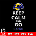 Keep Calm And Go Los Angeles Rams NFL svg, NFL svg eps dxf png file, Digital Download , Instant Download