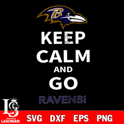 Keep Calm And Go Baltimore Ravens NFL svg, NFL svg eps dxf png file, Digital Download , Instant Download