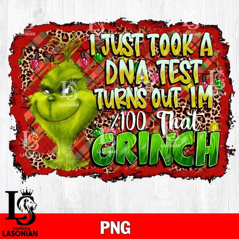 I Just Took A DNA Test Turns Out I'm 100 That Grinch PNG file , Digital Download , Instant Download