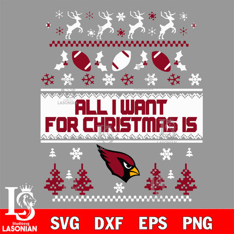 All i want for christmas is Arizona Cardinals svg dxf eps png, Digital Download , Instant Download