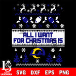 All i want for christmas is Los Angeles Rams svg dxf eps png, Digital Download , Instant Download