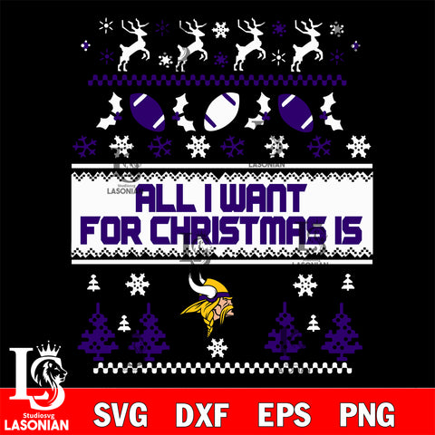 All i want for christmas is Minnesota Vikings svg dxf eps png, Digital Download , Instant Download