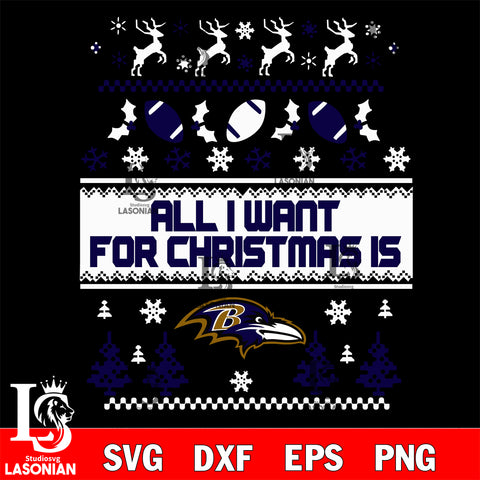 All i want for christmas is Baltimore Ravens svg dxf eps png, Digital Download , Instant Download