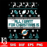 All i want for christmas is Miami Dolphins svg dxf eps png, Digital Download , Instant Download