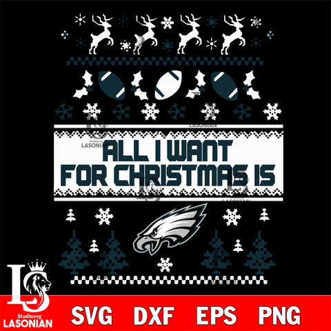 All i want for christmas is Philadelphia Eagles svg dxf eps png, Digital Download , Instant Download