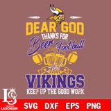 Dear GOD thanks for bear football and Minnesota Vikings keep up the good work svg,eps,dxf,png file , digital download
