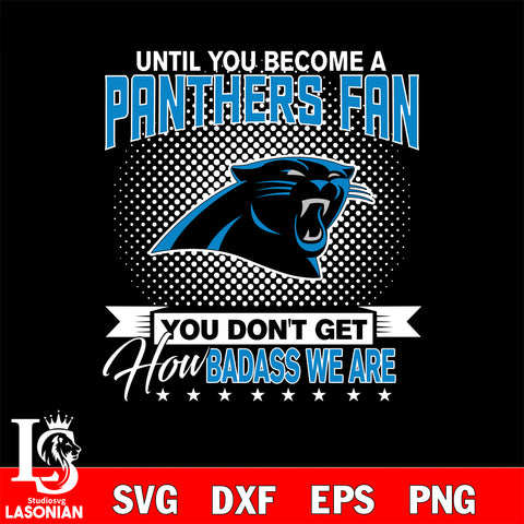 Until you become a NFL fan you don't get how dabass we are Until you become a NFL fan you don't get how dabass we are svg ,eps,dxf,png file , digital download